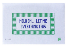 Load image into Gallery viewer, Overthink This Needlepoint Canvas