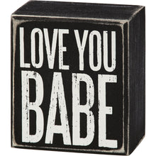 Load image into Gallery viewer, Love You Babe Box Sign
