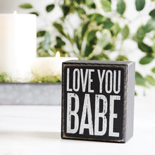 Load image into Gallery viewer, Love You Babe Box Sign

