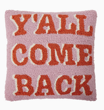 Load image into Gallery viewer, Y'all Come Back Pillow
