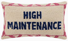Load image into Gallery viewer, High Maintenance Pillow

