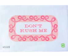 Load image into Gallery viewer, Don't Rush Me Needlepoint Canvas
