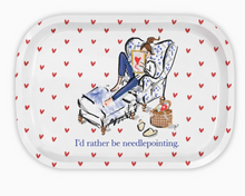 Load image into Gallery viewer, I’d Rather Be Needlepointing Tray
