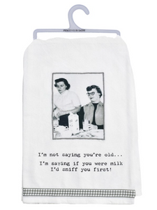 Not Saying You're Old Kitchen Towel