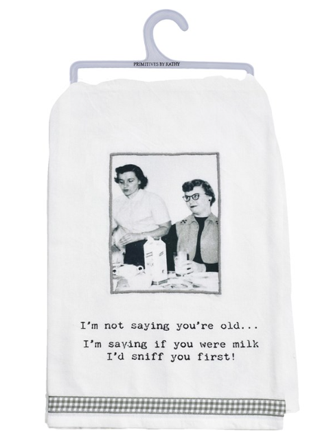 Not Saying You're Old Kitchen Towel