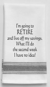 I'm Going To Retire - Kitchen Towel