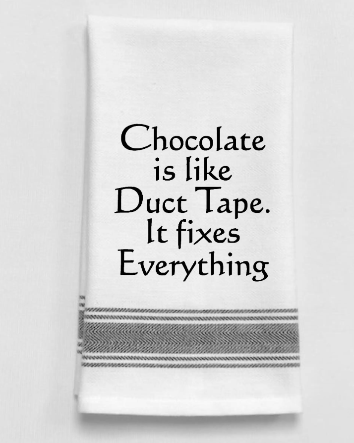 Chocolate Is Like Duct Tape Dish Towel